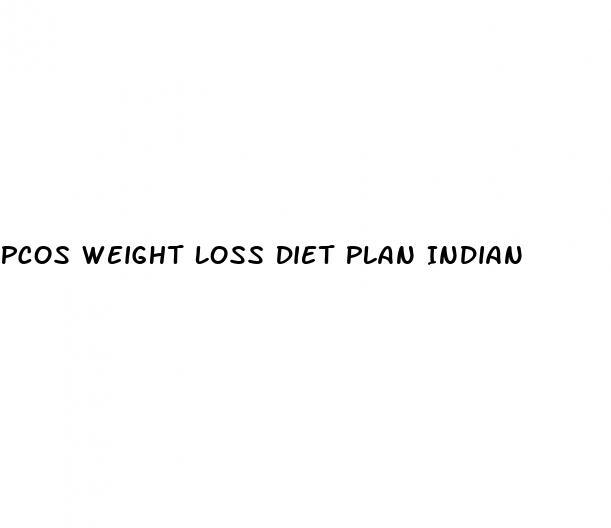 Pcos Weight Loss Diet Plan Indian, Ignite Keto Pills